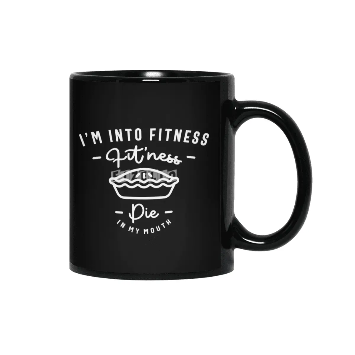 I'm Into Fitness Fit'ness Pie In My Mouth Siyah Kupa
