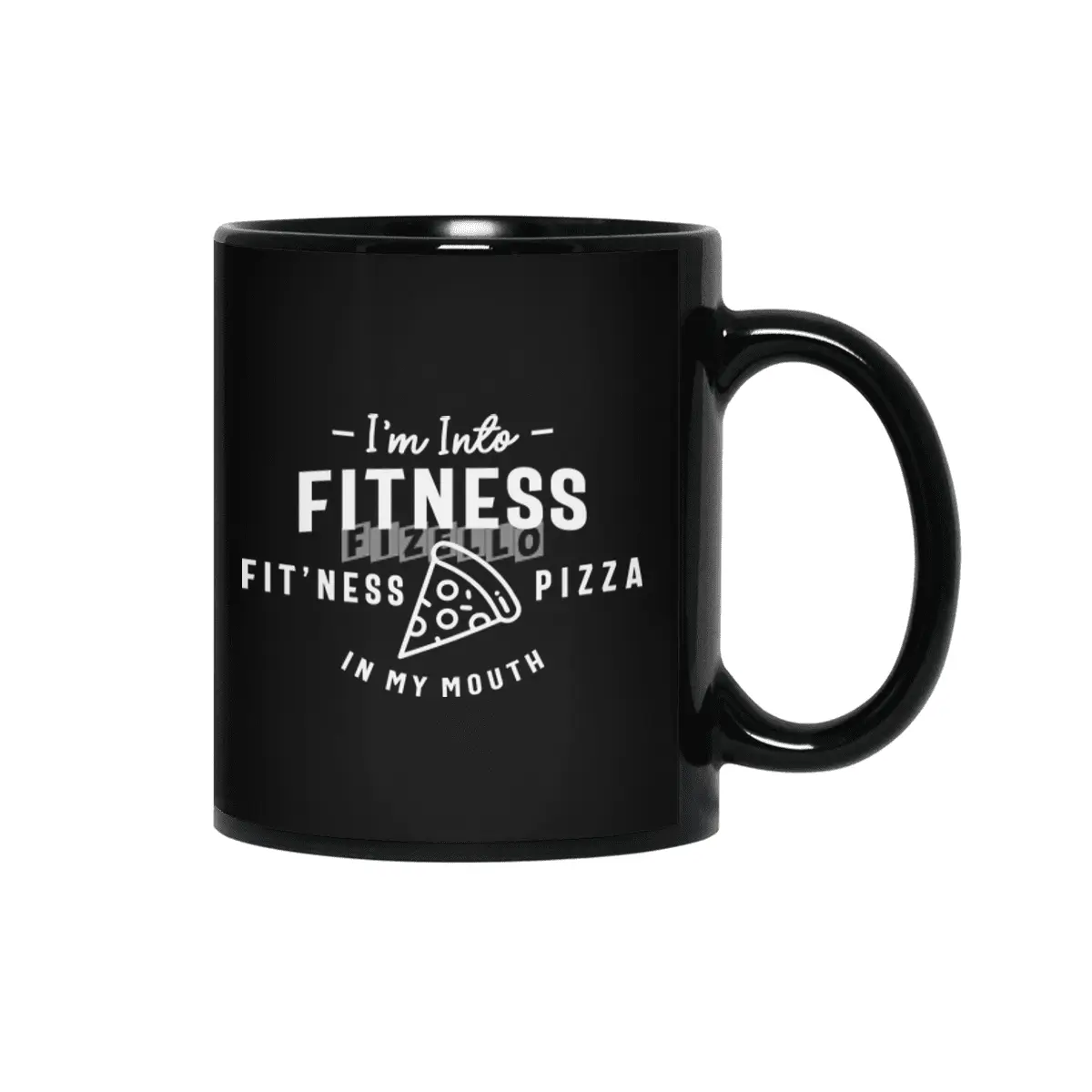 I'm Into Fitness Fit'ness Pizza In My Mouth Siyah Kupa