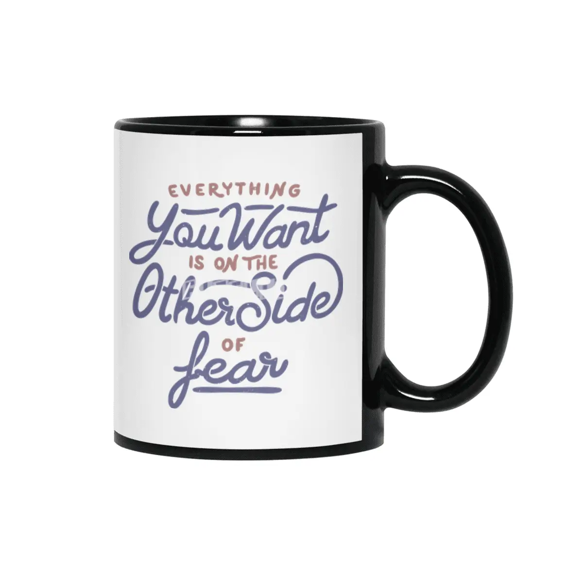 Everything you want is on the other side of fear Siyah Kupa