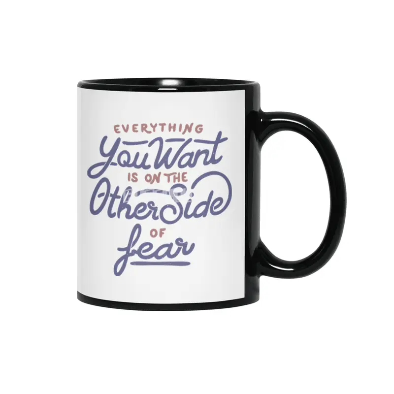Everything you want is on the other side of fear Siyah Kupa
