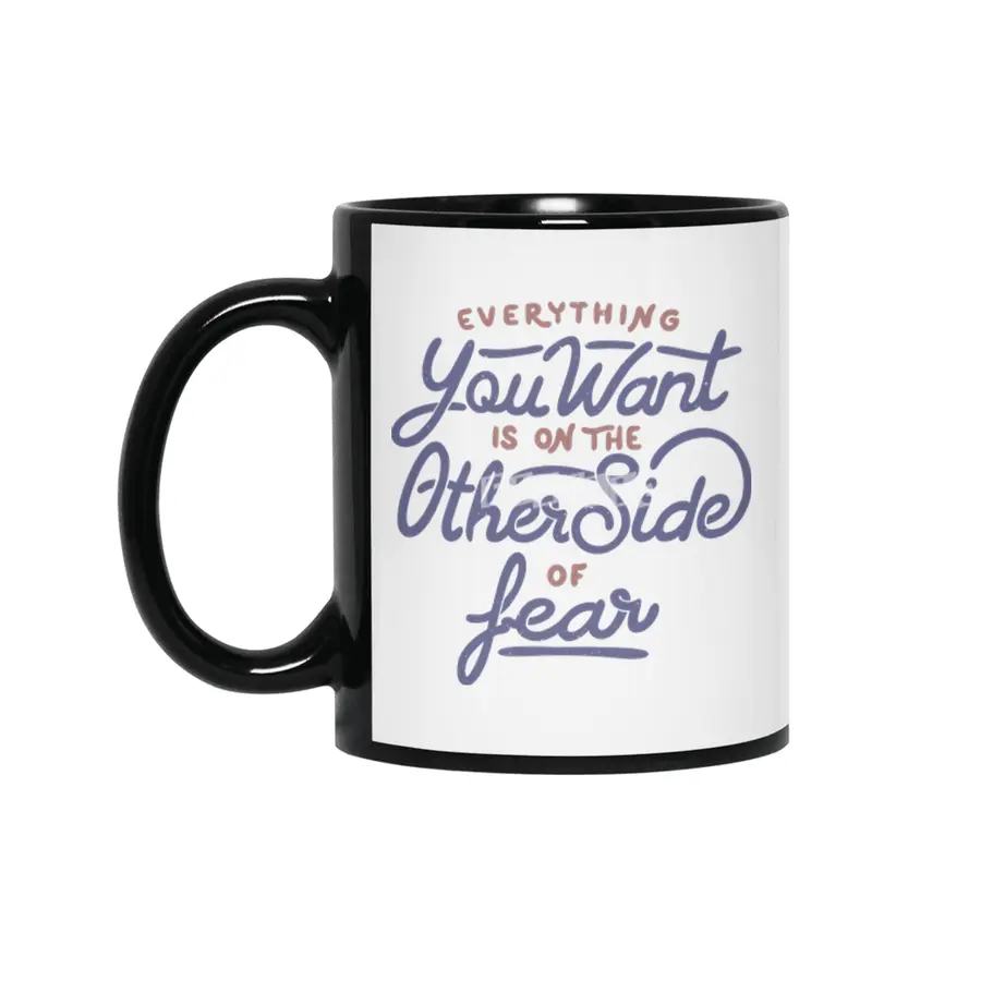 Everything you want is on the other side of fear Siyah Kupa