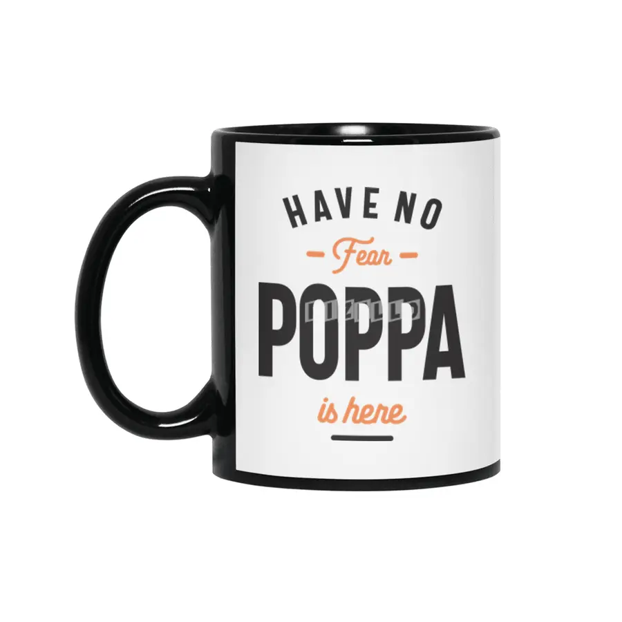 Have No Fear Poppa Is Here - Dad and Grandpa Siyah Kupa