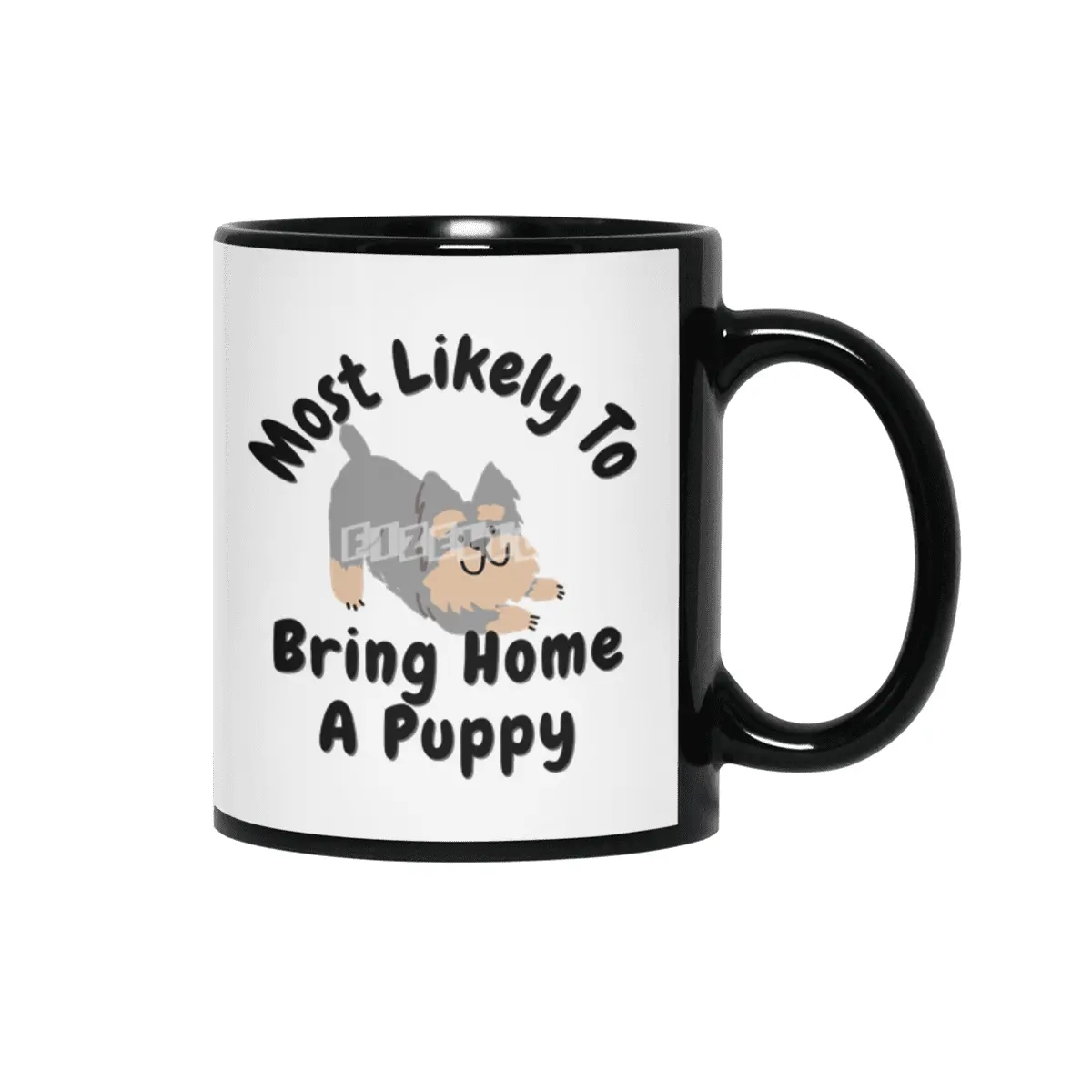 Most Likely To Bring Home A Puppy Siyah Kupa