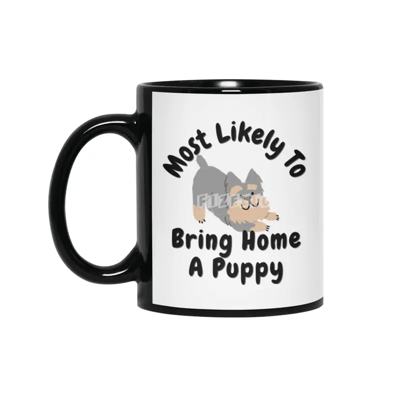 Most Likely To Bring Home A Puppy Siyah Kupa