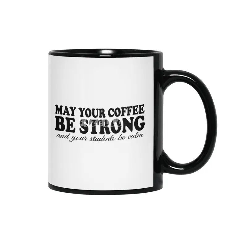 May Your Coffee Be Strong Siyah Kupa