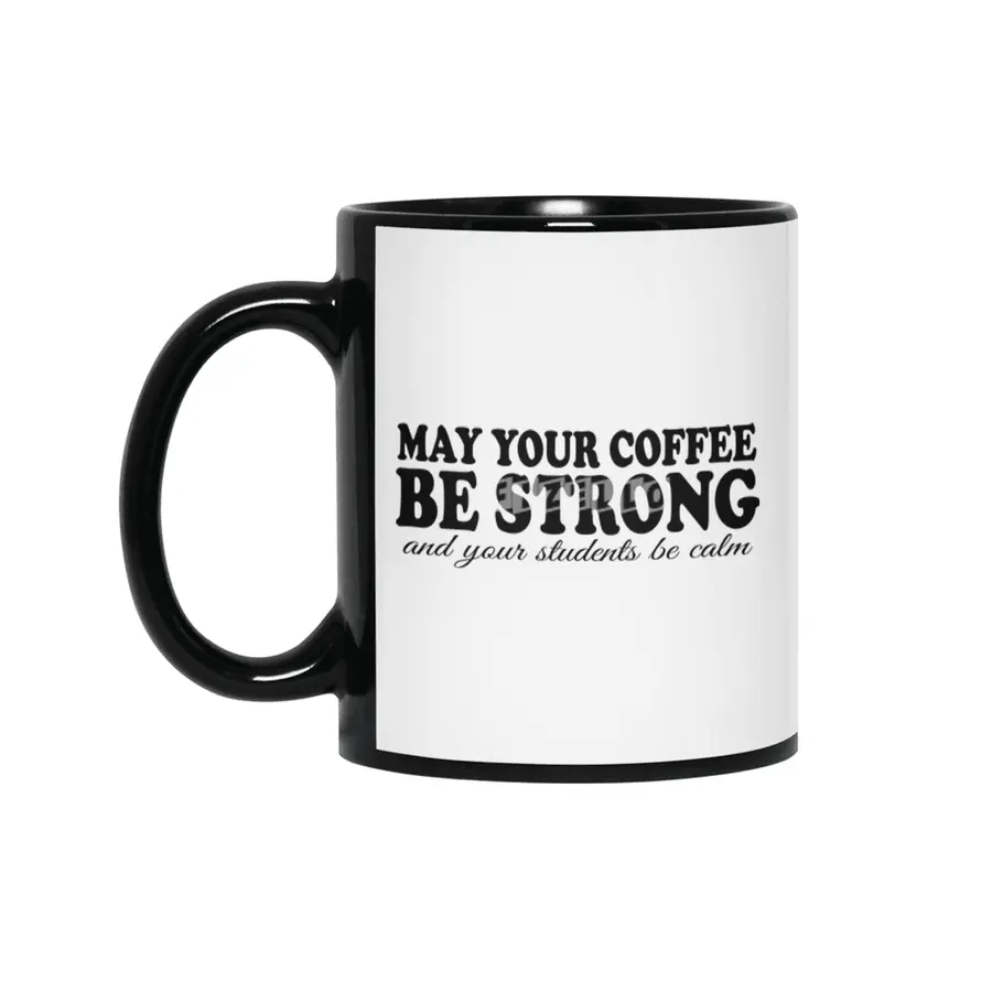 May Your Coffee Be Strong Siyah Kupa