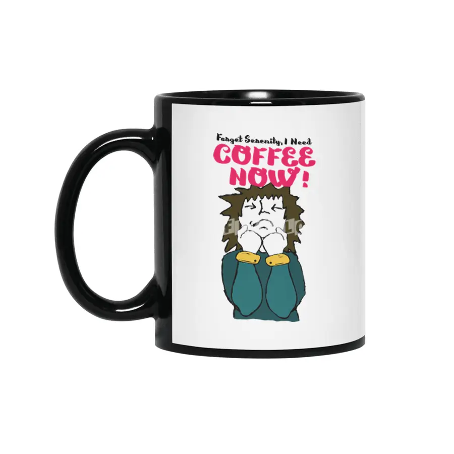 Forget Serenity, I Need Coffee Now! Siyah Kupa