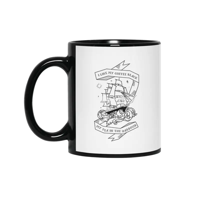 I like my Coffee Black and my Tea in the Harbour Siyah Kupa