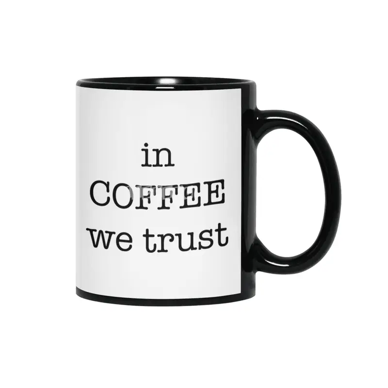 in COFFEE we trust Siyah Kupa