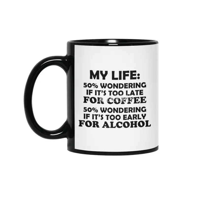 My Life: Coffee or Alcohol - Black Lettering Siyah Kupa