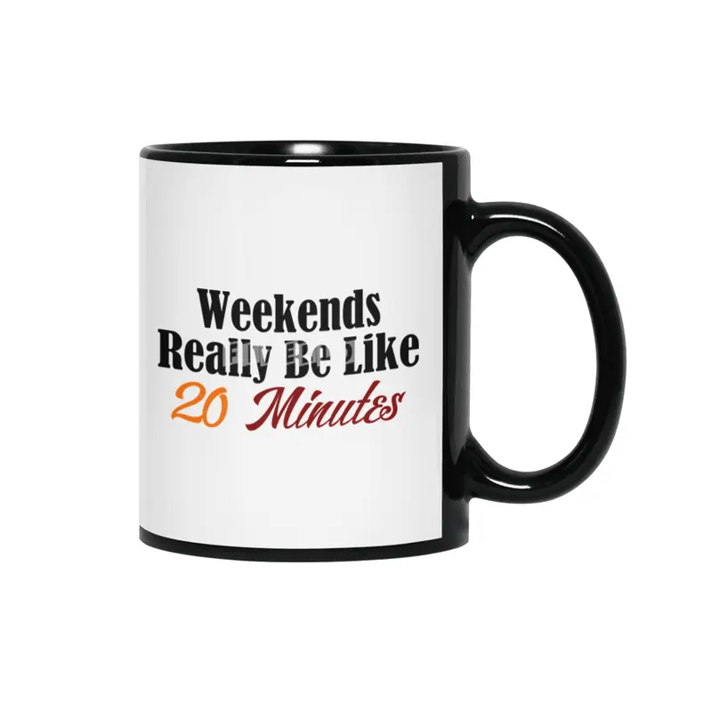 Weekends Too Short Funny Work Sucks Monday Blues Meme Joke Siyah Kupa