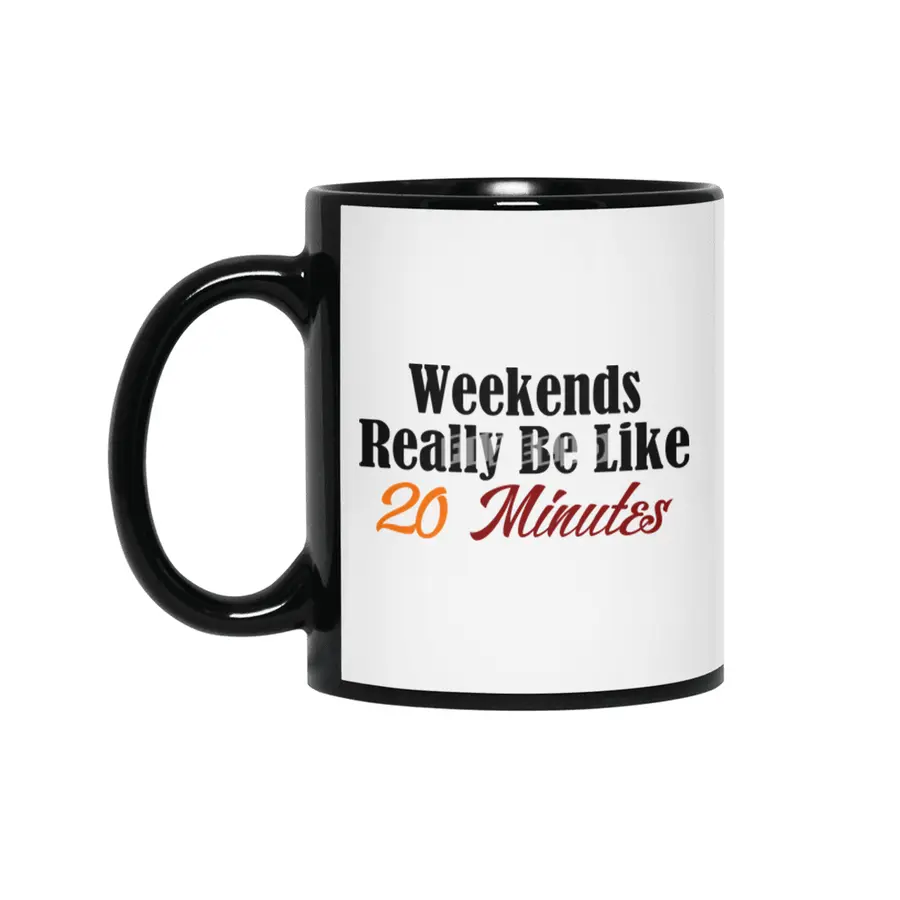 Weekends Too Short Funny Work Sucks Monday Blues Meme Joke Siyah Kupa