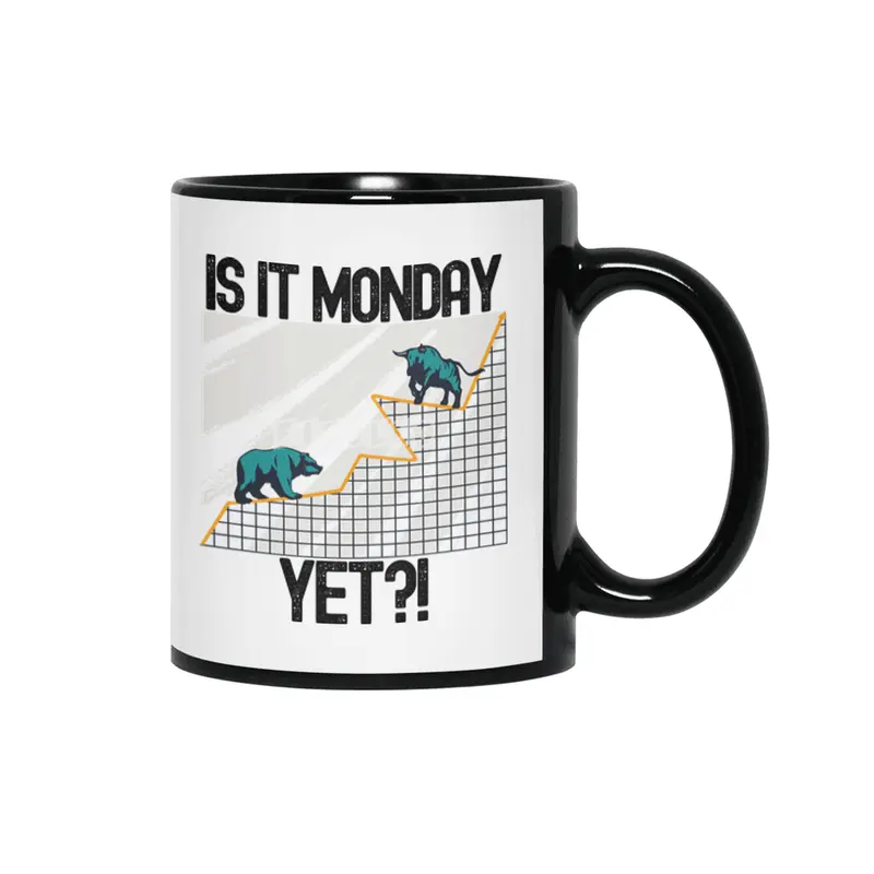 Is It Monday Yet? - Funny Trading Lover Siyah Kupa