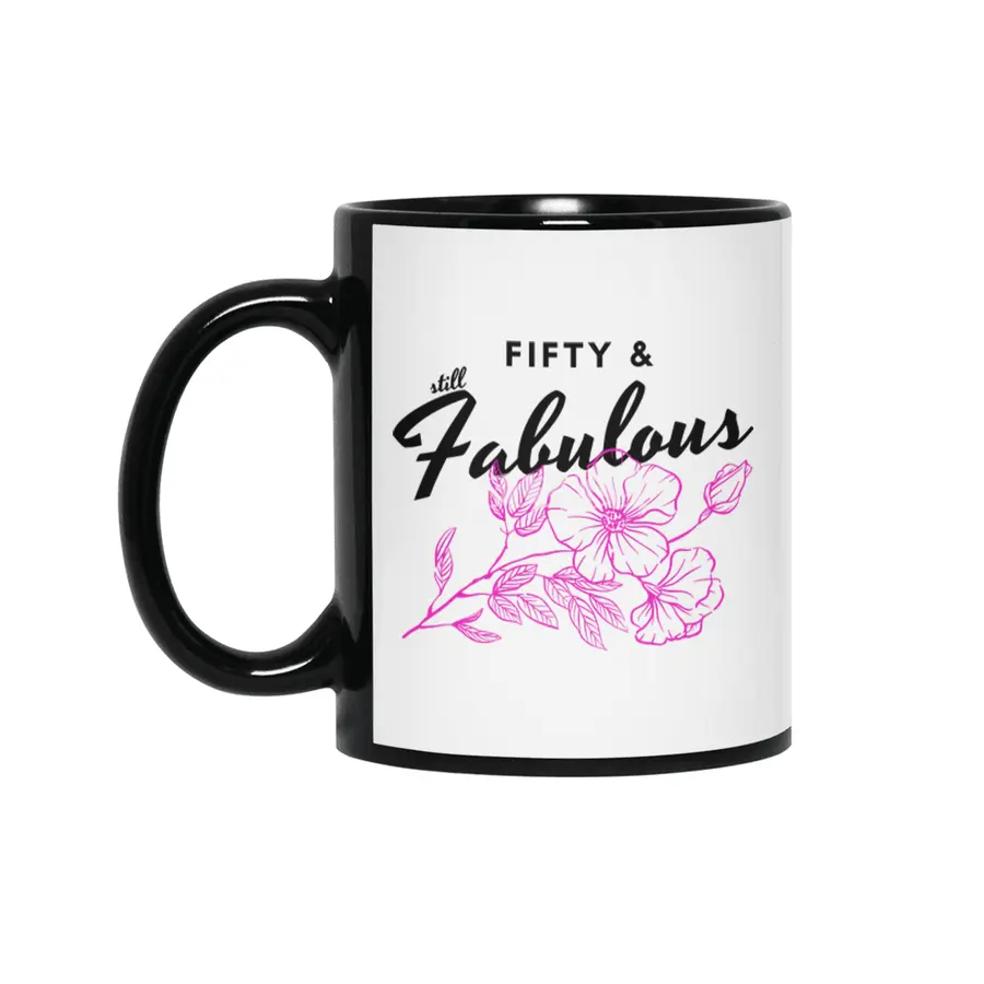 Fifty and still Fabulous! Beautiful Floral Design for Fabulous Women. Siyah Kupa