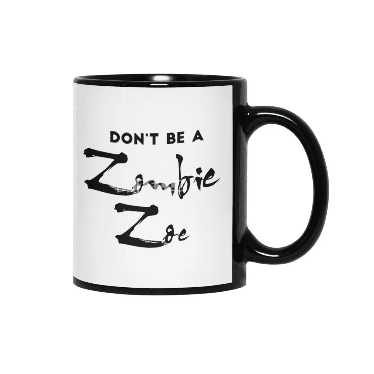 Don't be a Zombie Zoe Siyah Kupa