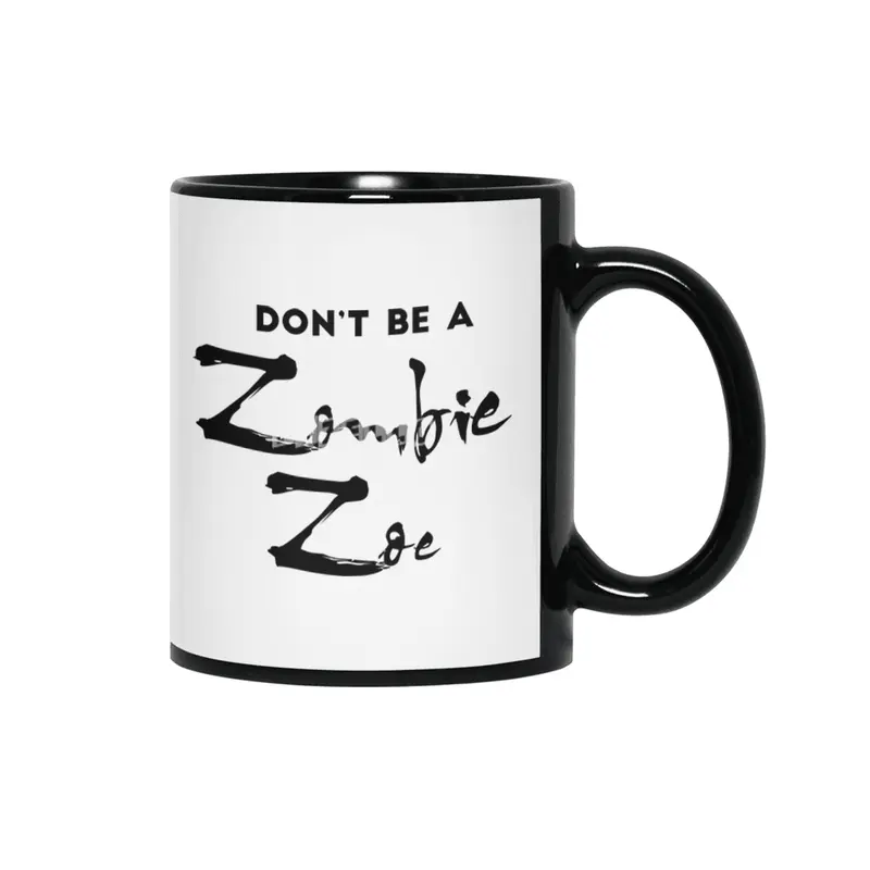Don't be a Zombie Zoe Siyah Kupa