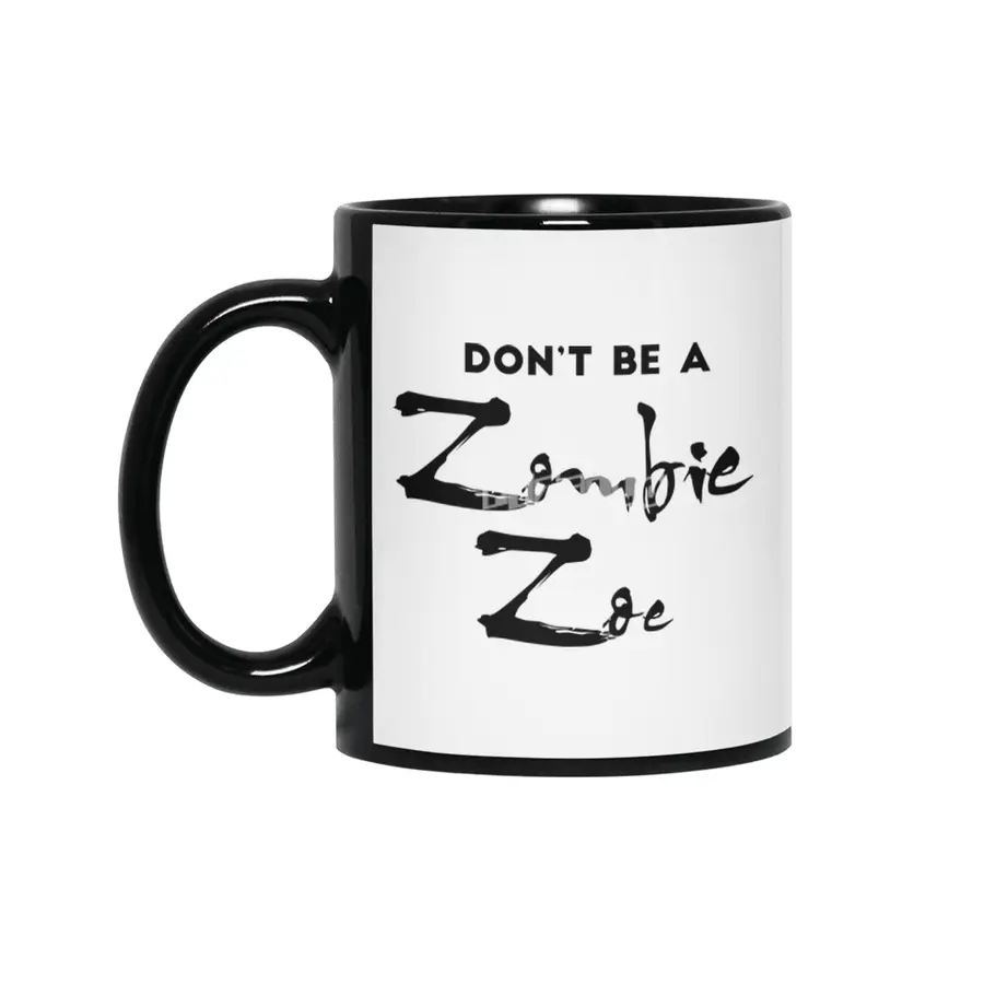 Don't be a Zombie Zoe Siyah Kupa
