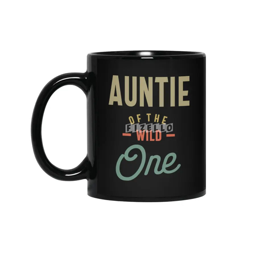 Auntie Of The Wild One - Aunt Gift Siyah Kupa