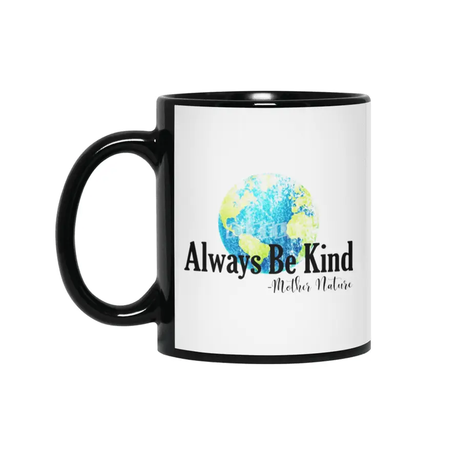 Always Be Kind - Mother Nature Siyah Kupa