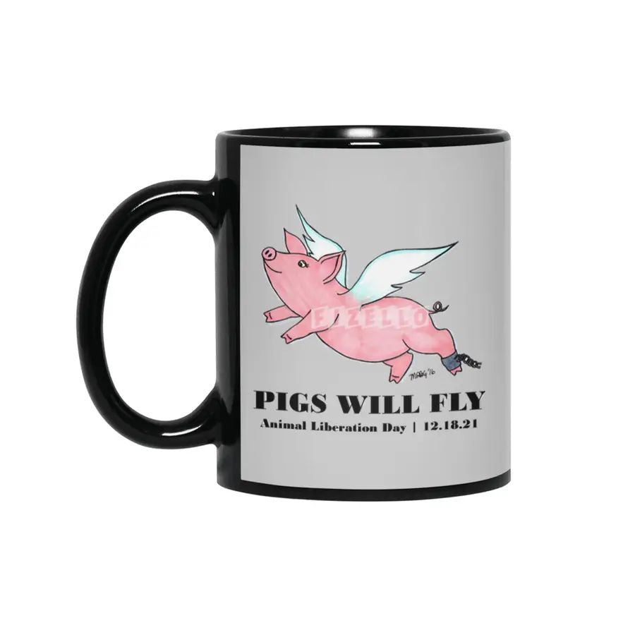 Pigs Will Fly - Animal Liberation Day 12-18-21 Siyah Kupa