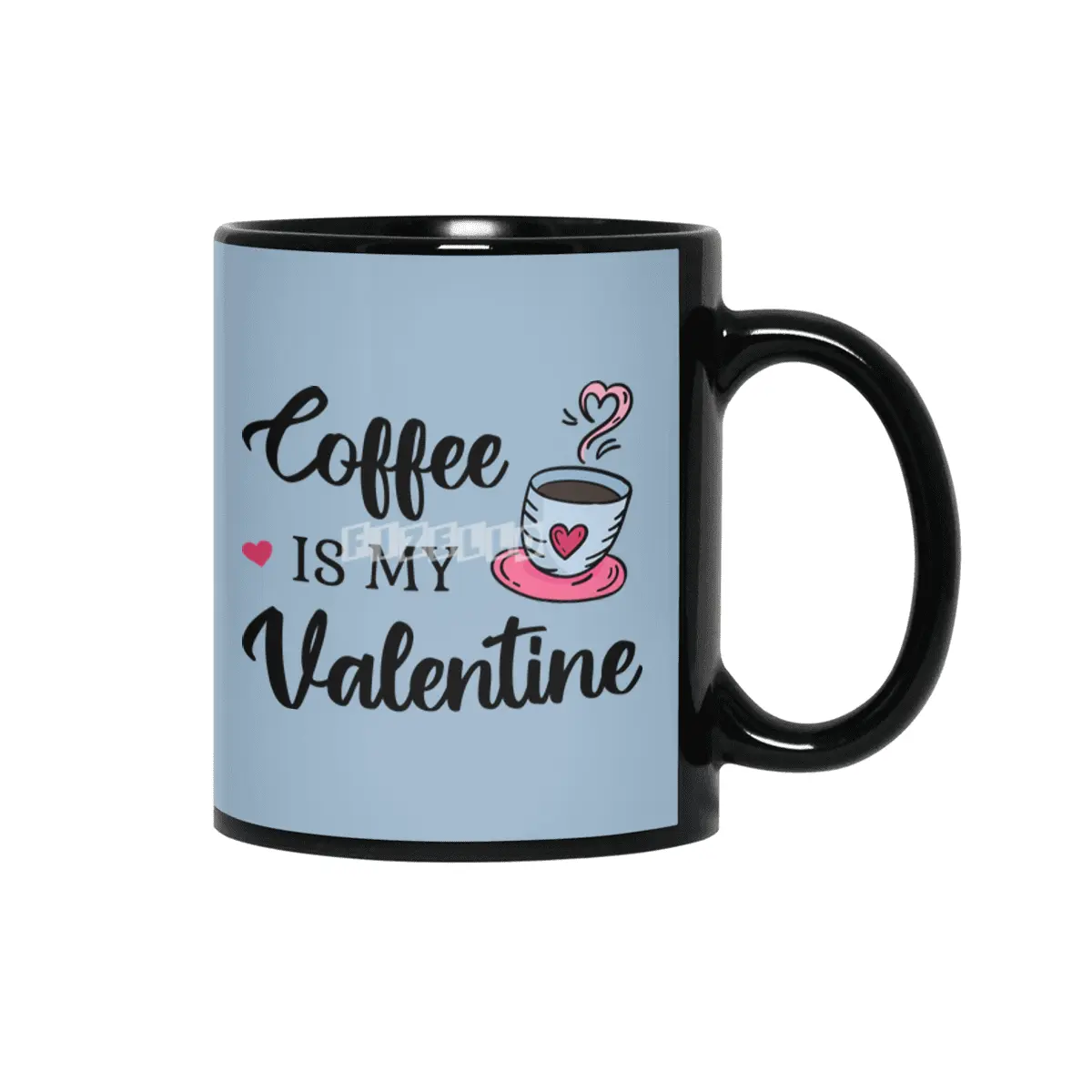 Coffee Is My Valentine Caffeine Lover III Siyah Kupa