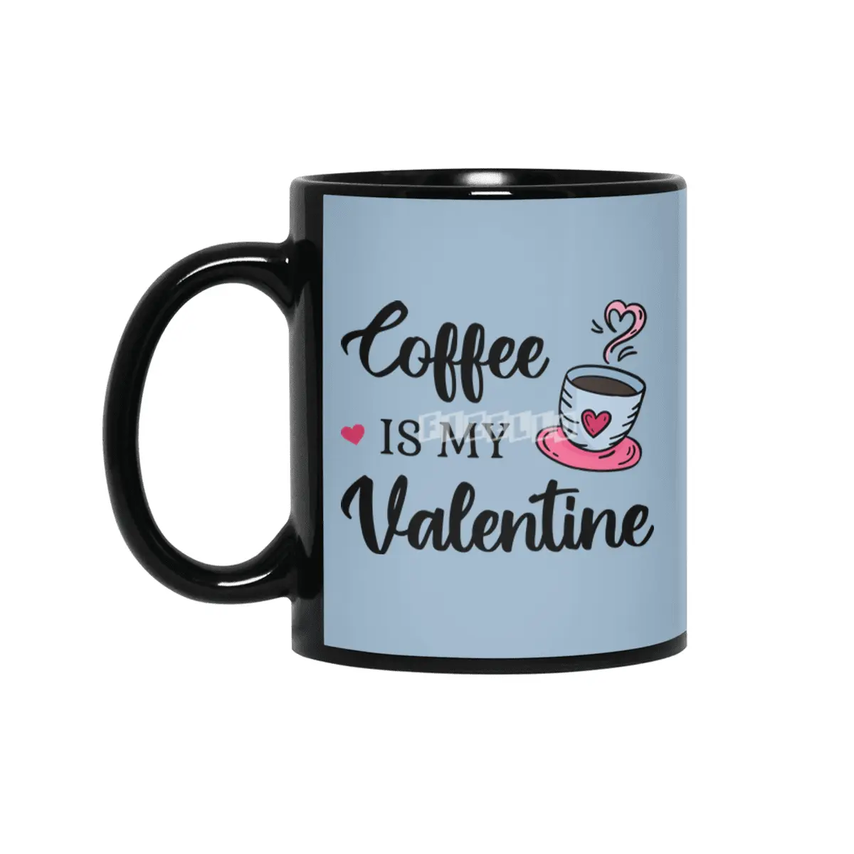 Coffee Is My Valentine Caffeine Lover III Siyah Kupa