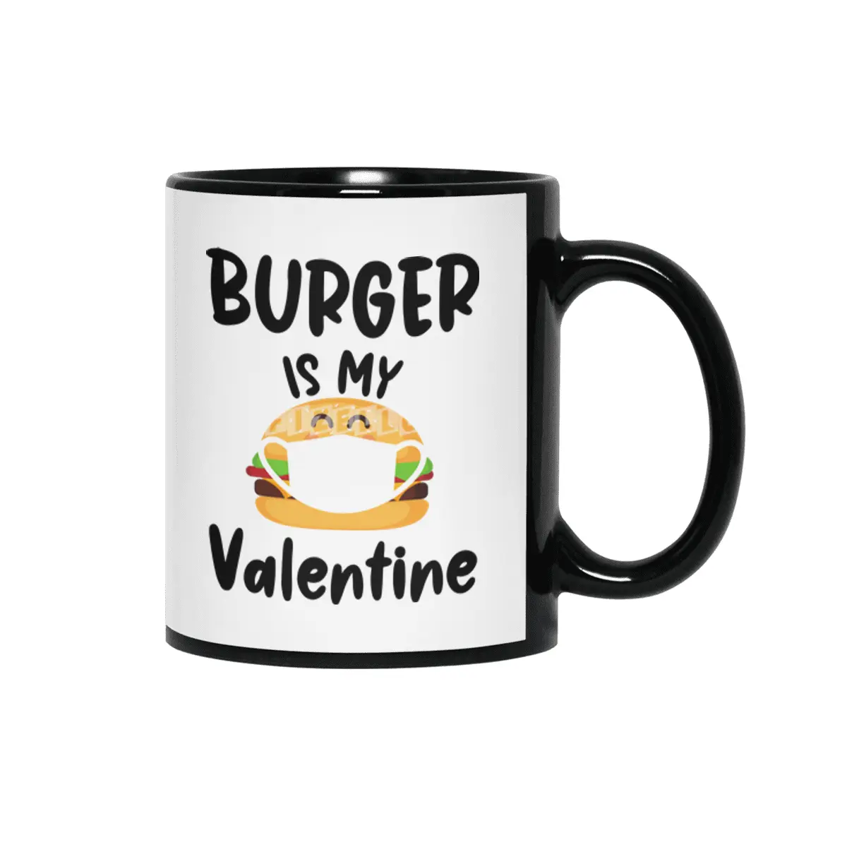 Burger Is My Valentine Gift Quarantine Valentines Siyah Kupa