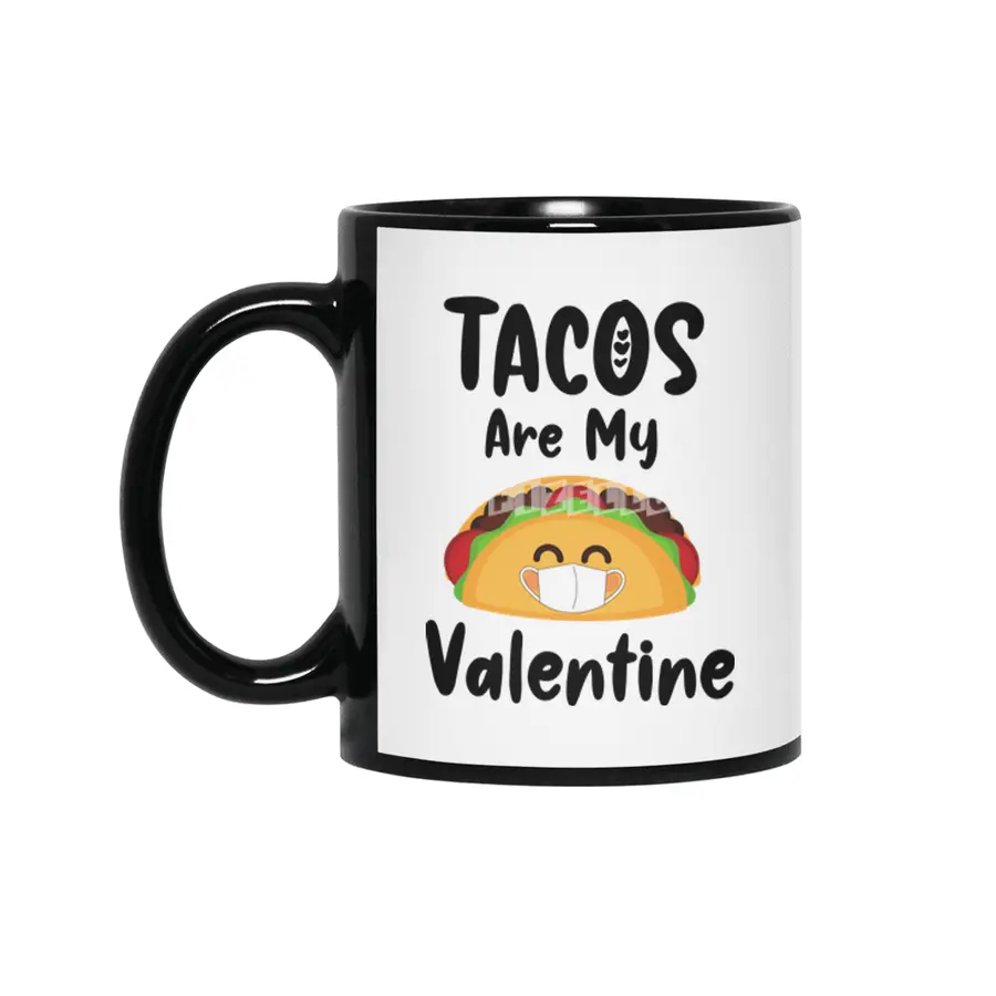 Tacos Are My Valentine Gift Quarantine Valentines Siyah Kupa
