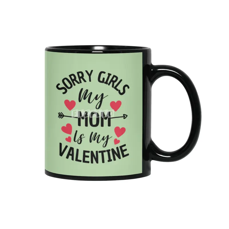 Sorry Girls My Mom Is My Valentine Boy Kids Siyah Kupa