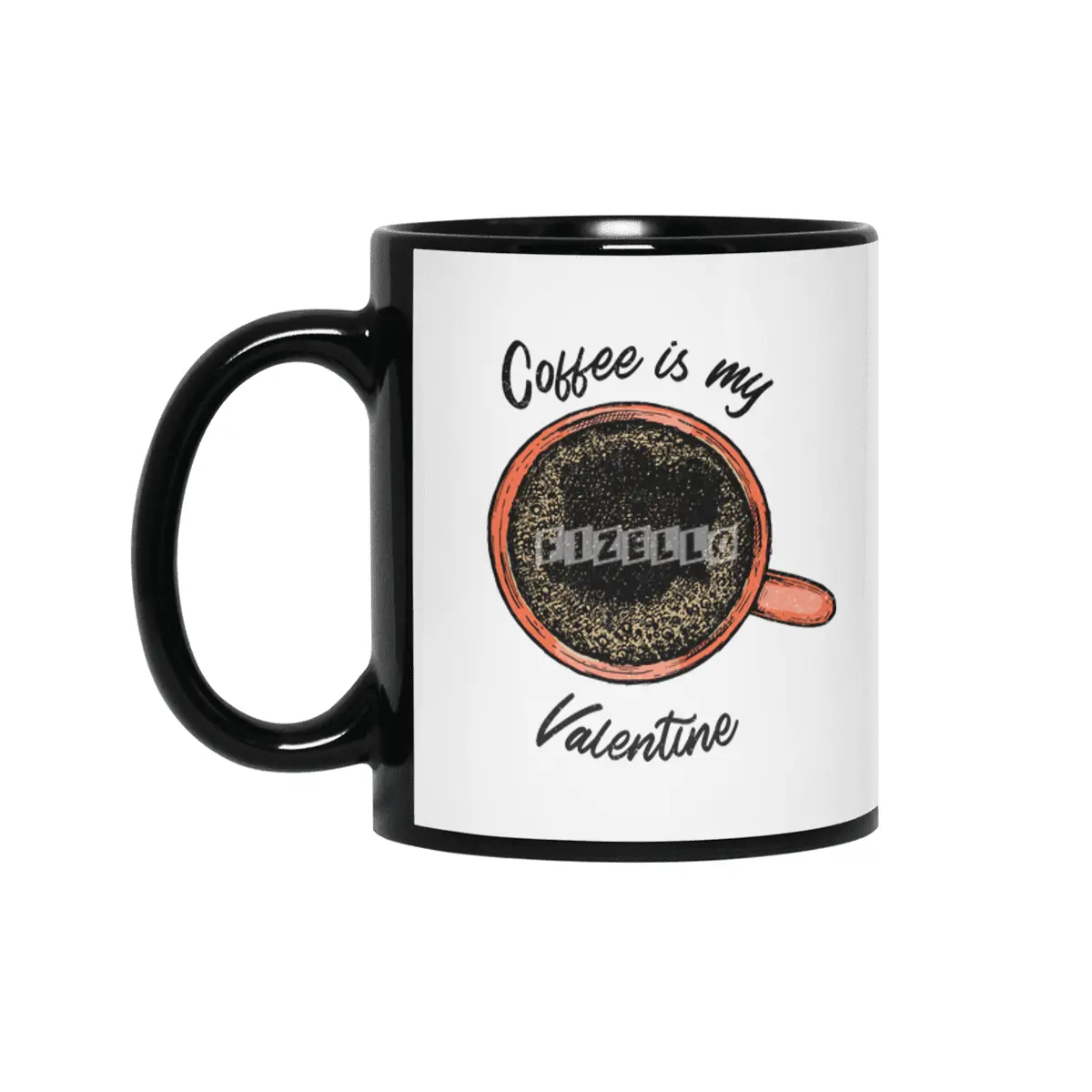 Coffee is my valentine Siyah Kupa