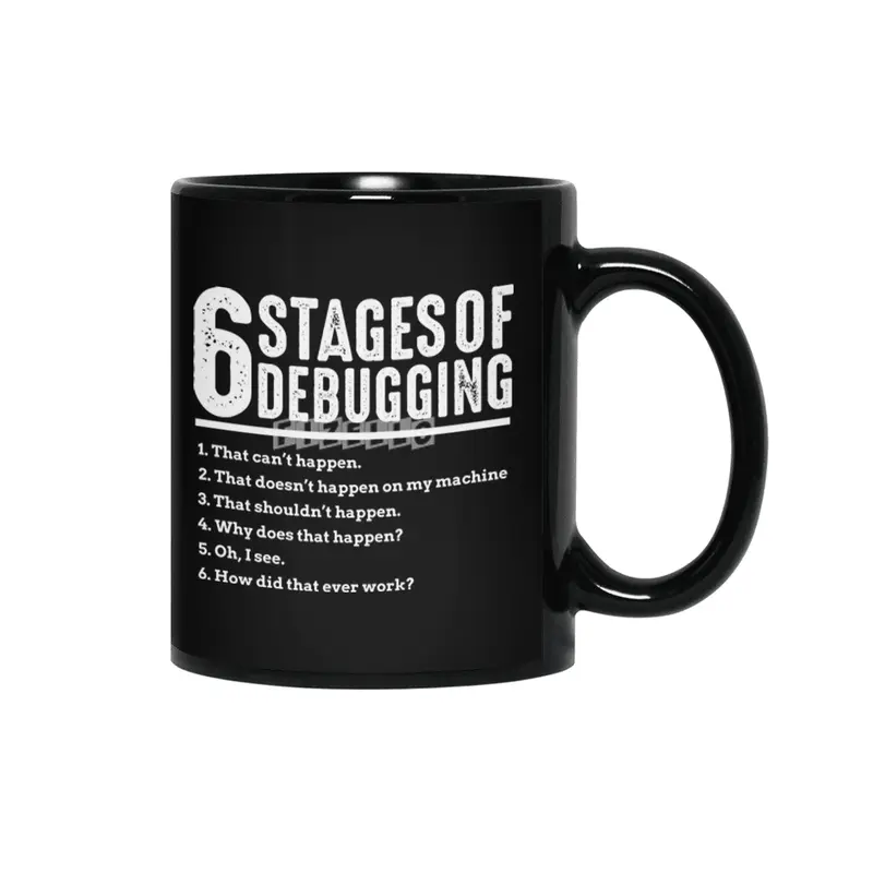 6 Stages of Debugging Bug Coding Computer Programmer Siyah Kupa