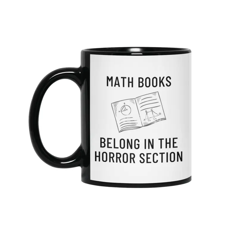 Math Books Belong In The Horror Section Siyah Kupa