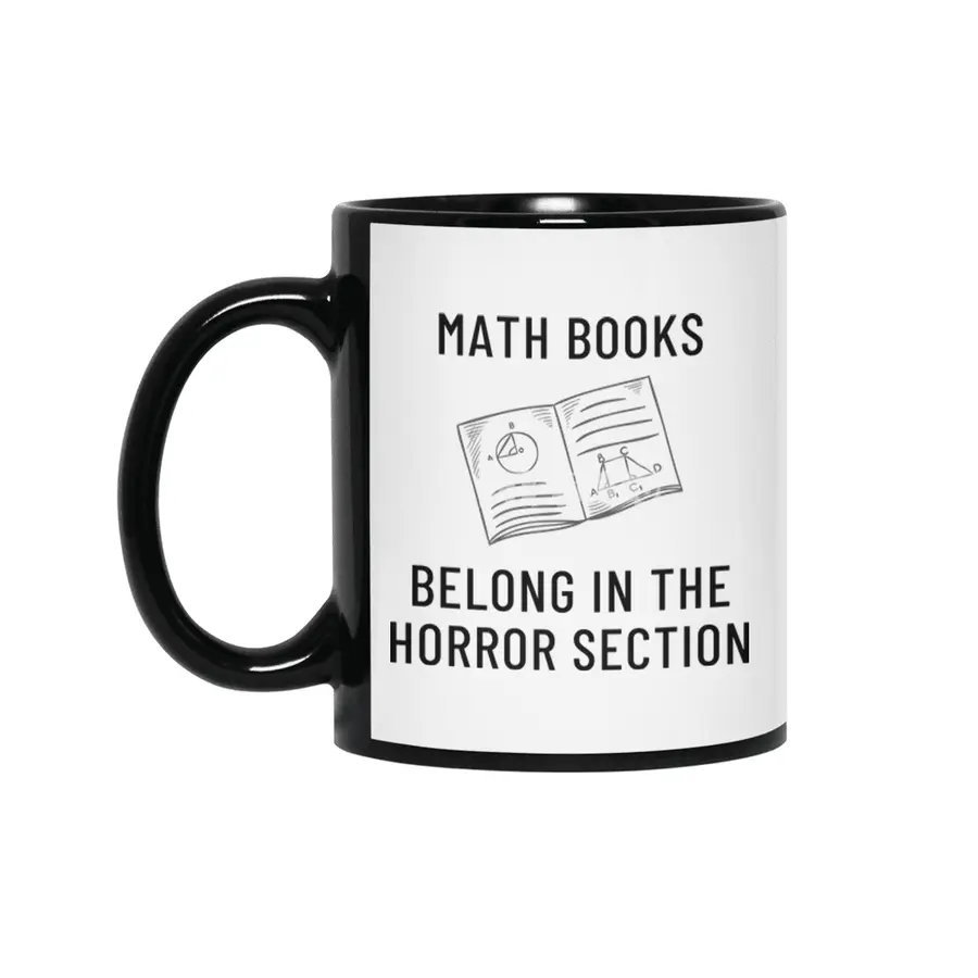 Math Books Belong In The Horror Section Siyah Kupa