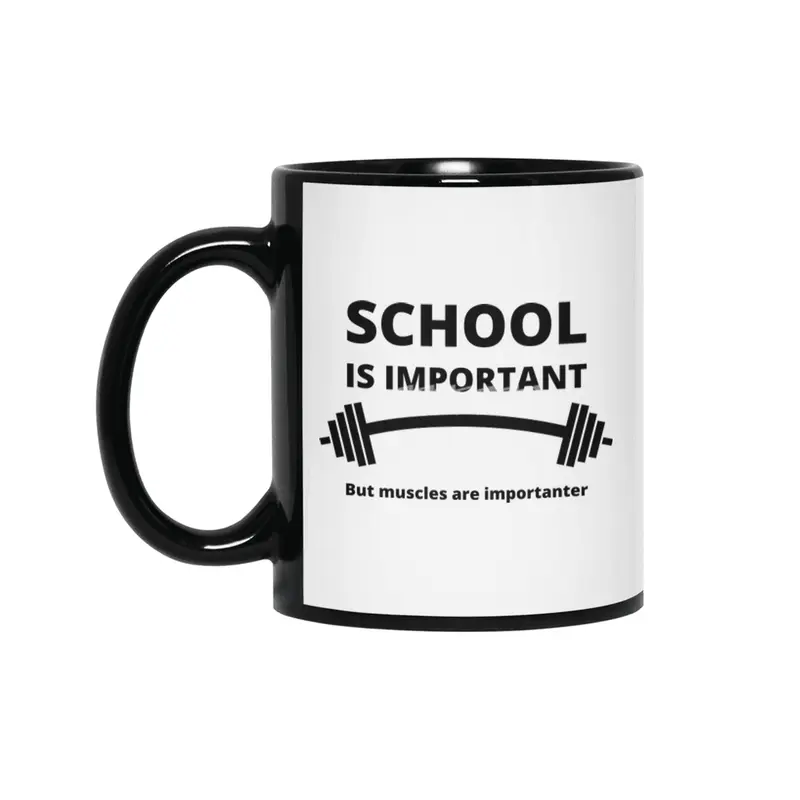 School Is Important But Muscles Are Importanter Siyah Kupa