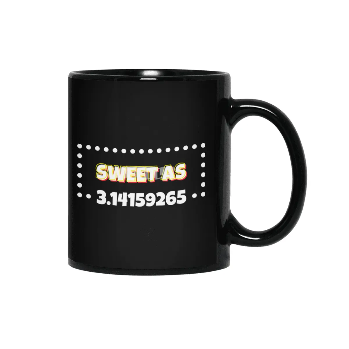 Sweet As Pi Funny Pi Day Math Geek Teacher Siyah Kupa