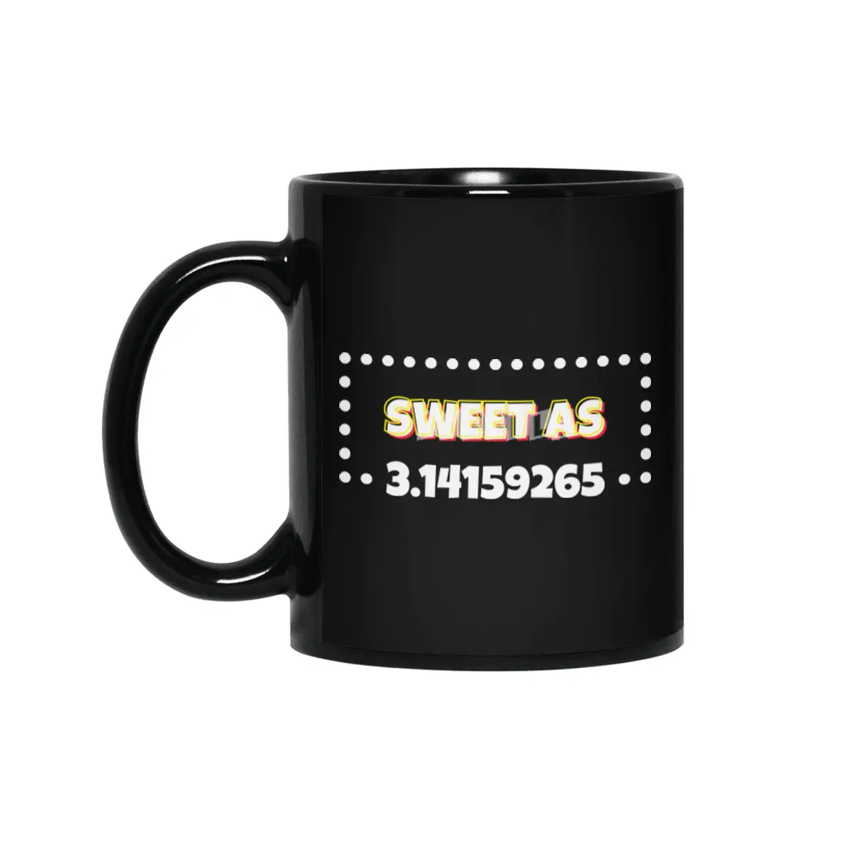 Sweet As Pi Funny Pi Day Math Geek Teacher Siyah Kupa