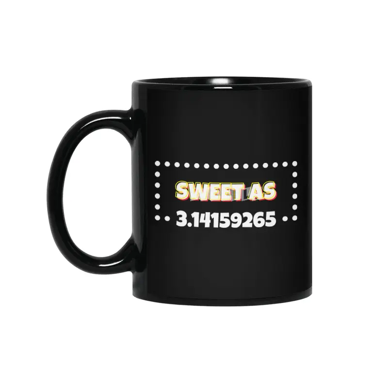 Sweet As Pi Funny Pi Day Math Geek Teacher Siyah Kupa