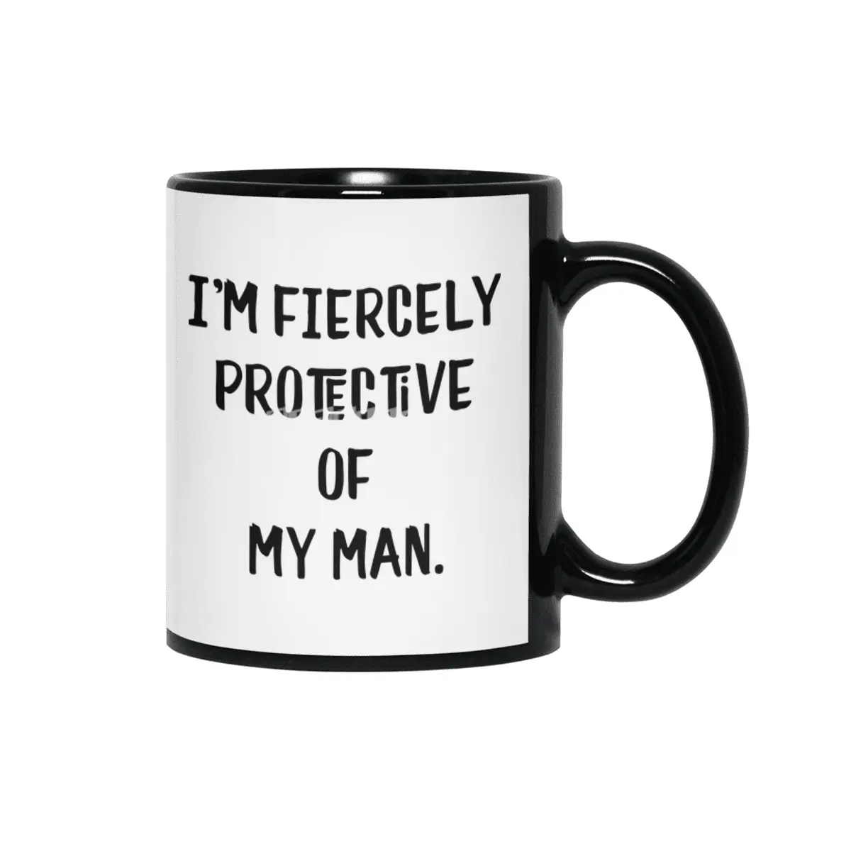 I'm Fiercely Protective of My Man Sweet Couple Siyah Kupa