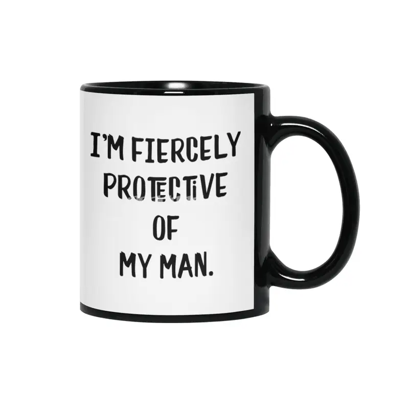 I'm Fiercely Protective of My Man Sweet Couple Siyah Kupa