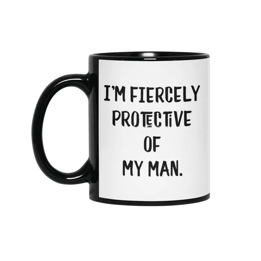 I'm Fiercely Protective of My Man Sweet Couple Siyah Kupa