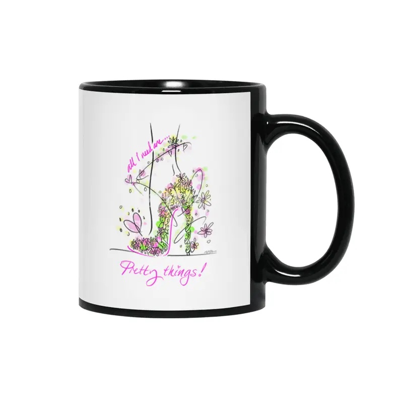 all I need are... Pretty things! Siyah Kupa