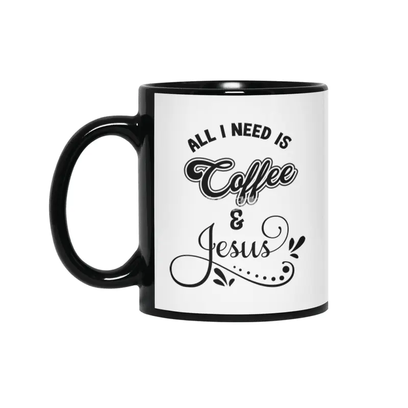 All I Need Is Jesus And Coffee Christian Siyah Kupa