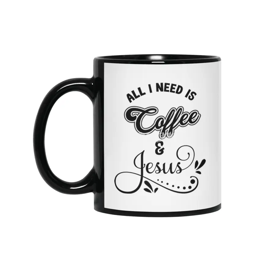 All I Need Is Jesus And Coffee Christian Siyah Kupa