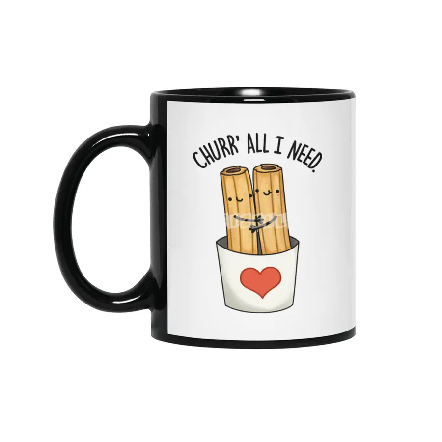 Churr All I Need Cute Churro Pun Siyah Kupa