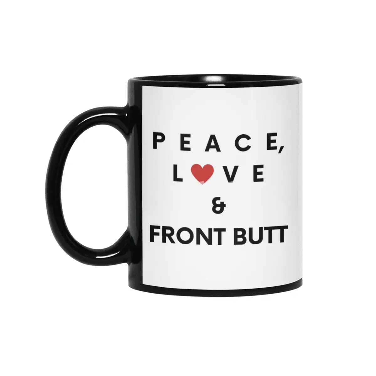 All I need- Front Butt Siyah Kupa