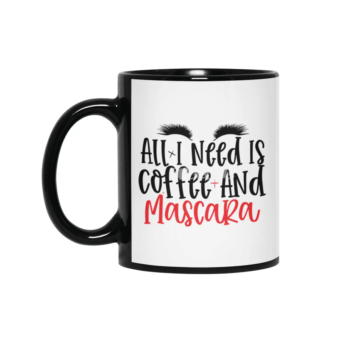 All I Need Is Coffee And Mascara- Cool makeup Siyah Kupa