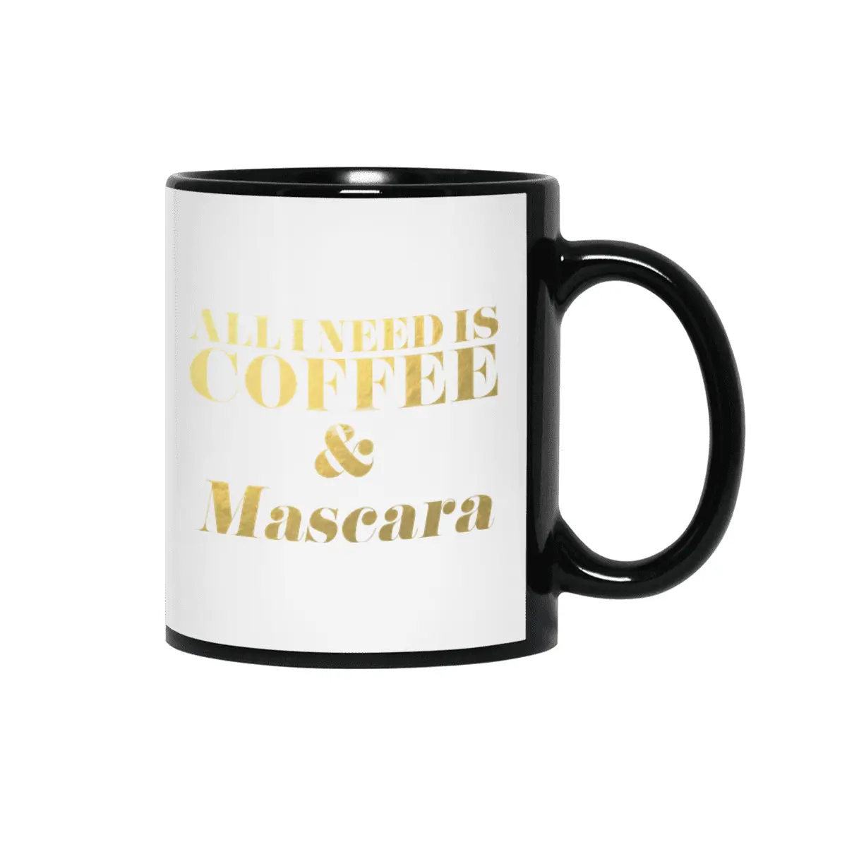 All I Need is Coffee & Mascara (Gold) Siyah Kupa