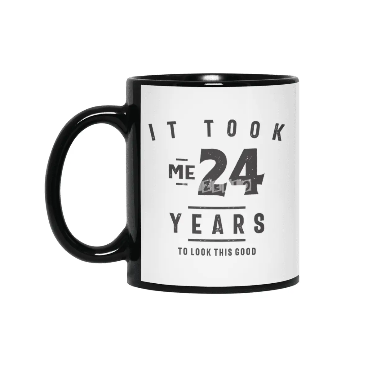 24th Birthday It Took Me 24 Years Old Siyah Kupa
