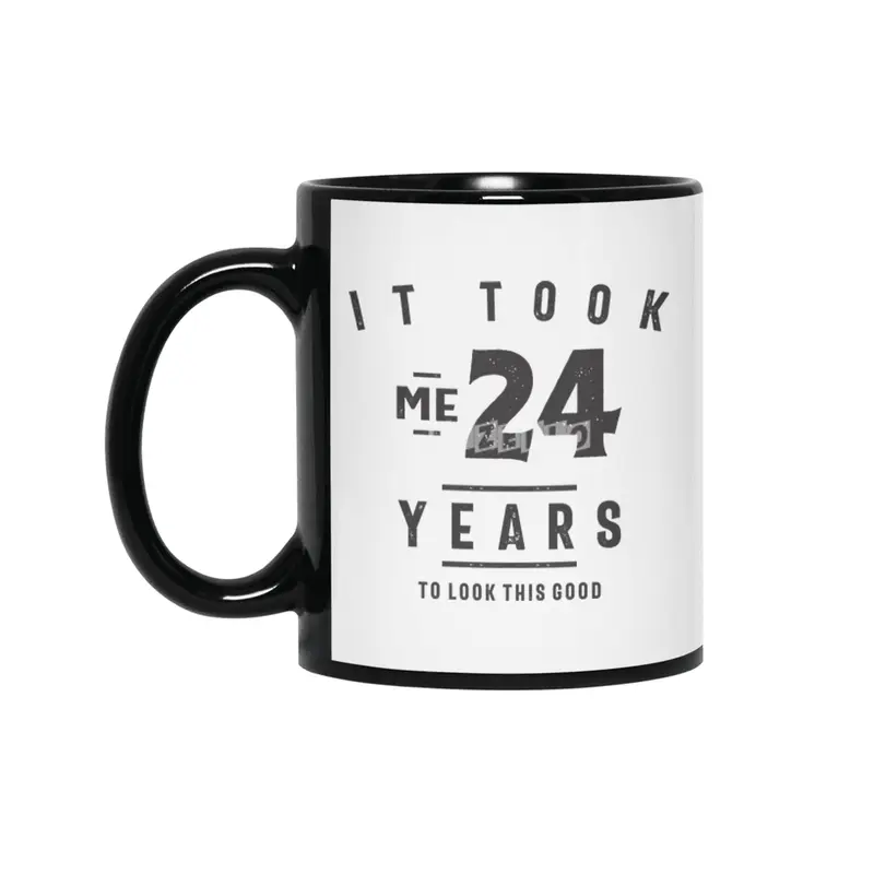 24th Birthday It Took Me 24 Years Old Siyah Kupa