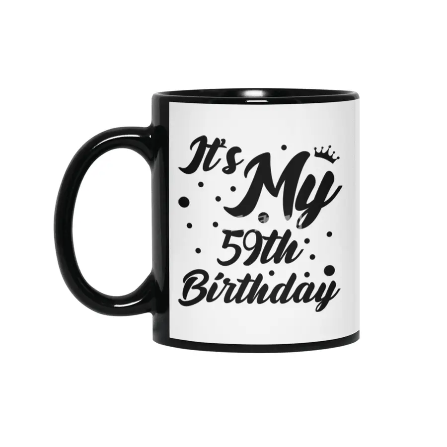 It's My 59th Birthday, 59 Years Old, 59th Birthday Queen Siyah Kupa